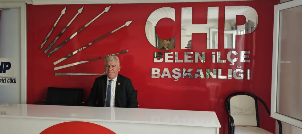 CHP BELEN İLÇE BAŞKANI MUSTAFA ÇELİK: