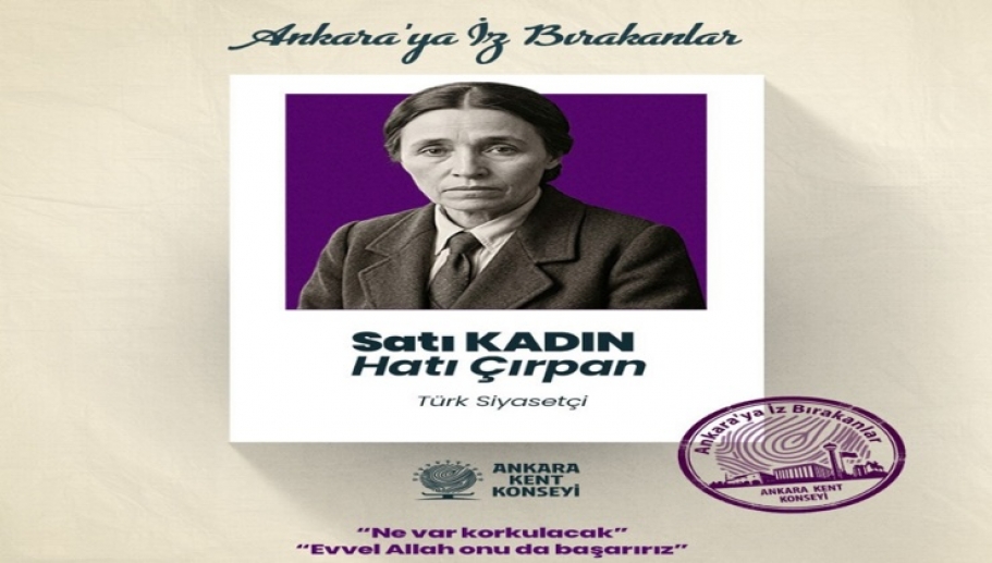 Ankara Kent Konseyi’nden 8 Mart Mesajı: Cumhuriyet’in Öncü Kadını Satı Kadın