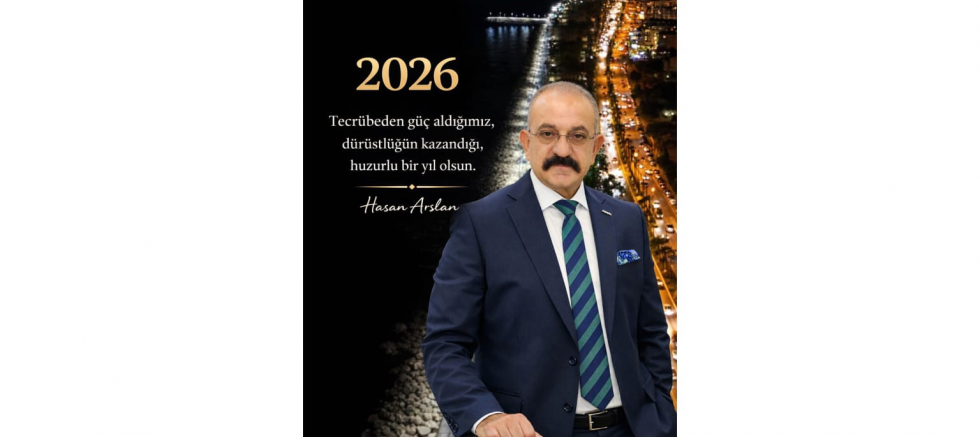 ARBEL A.Ş. Kurucu Başkanı ve ASKON Mersin Şube Başkanı Hasan Arslan’dan 2026 Yeni Yıl Mesajı - GÜNDEM - İnternetin Ajansı