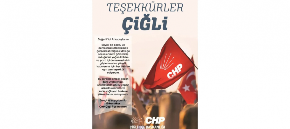 CHP ÇİĞLİ İLÇE BAŞKANI ERKAN AKAR’DAN DELEGE SEÇİMLERİ SONRASI TEŞEKKÜR MESAJI - GÜNDEM - İnternetin Ajansı