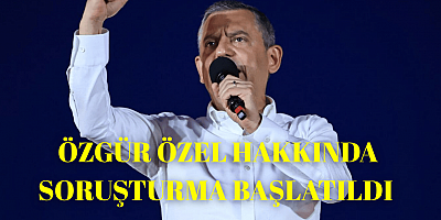 CHP Genel Başkanı Özgür Özel’e Soruşturma: Siyasi Gerilim Tırmanıyor