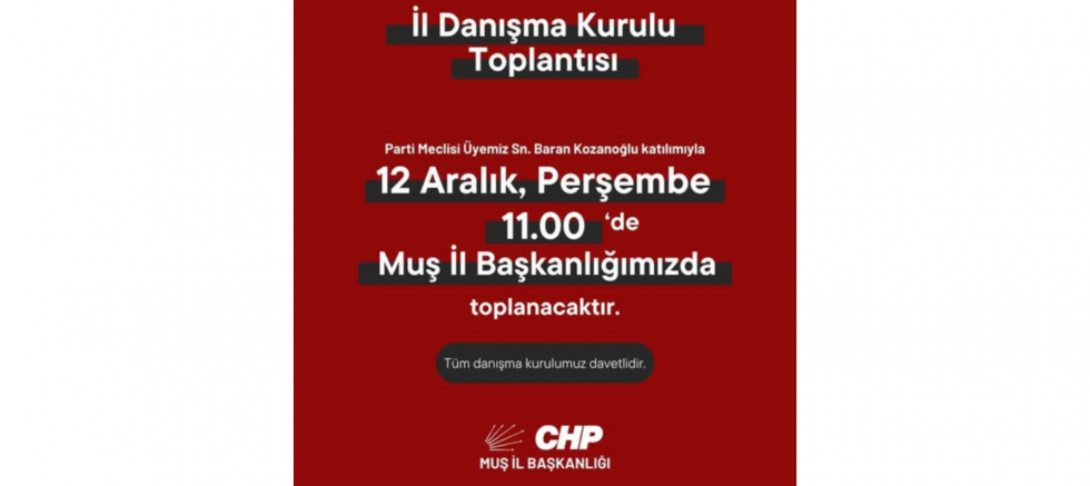 CHP Muş İl Başkanlığı Danışma Kurulu Toplantısı 12 Aralık'ta - GÜNDEM - İnternetin Ajansı