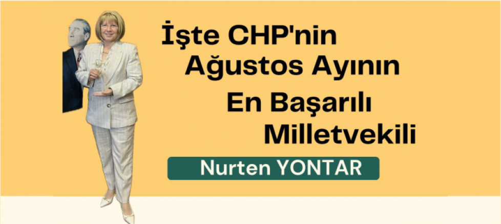 CHP'nin Ağustos Ayının En Başarılı Milletvekili: Nurten Yontar! - GÜNDEM - İnternetin Ajansı