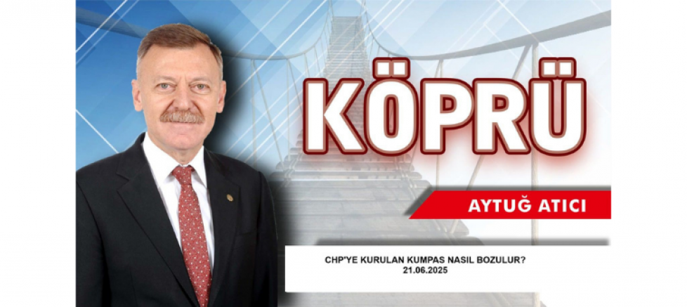 CHP’ye Kurulan Kumpas Nasıl Bozulur: Aytuğ Atıcı’dan Birliktelik Çağrısı - GÜNDEM - İnternetin Ajansı