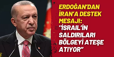 Erdoğan’dan İran’a Destek Mesajı: “İsrail’in Saldırıları Bölgeyi Ateşe Atıyor”