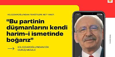 Kılıçdaroğlu’ndan tehditlere net yanıt