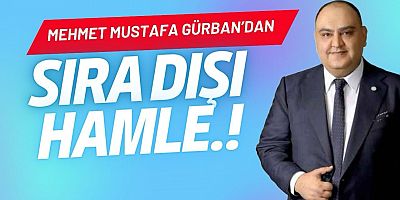 Mehmet Mustafa Gürban’dan Sıra Dışı Hamle.!