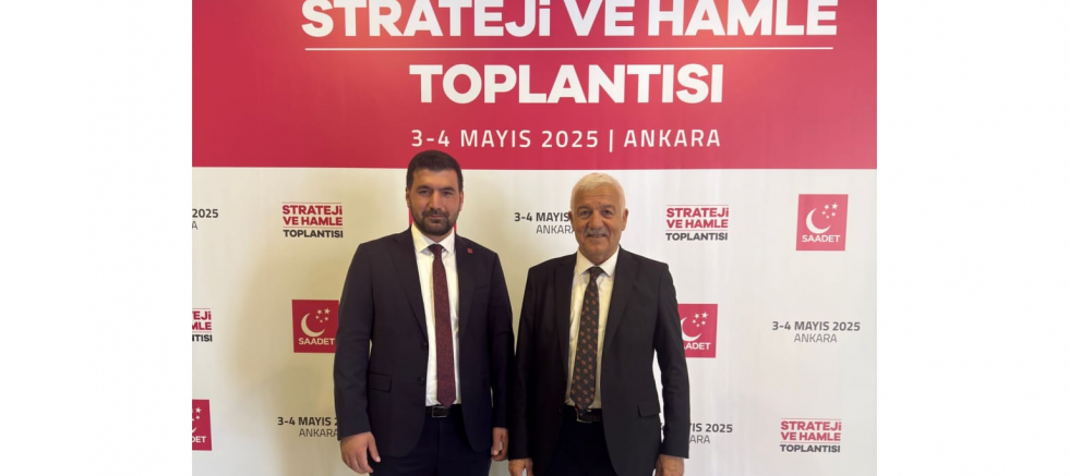 Saadet Partisi’nden Ankara’da Strateji Hamlesi - GÜNDEM - İnternetin Ajansı