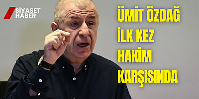Ümit Özdağ İlk Kez Hakim Karşısında